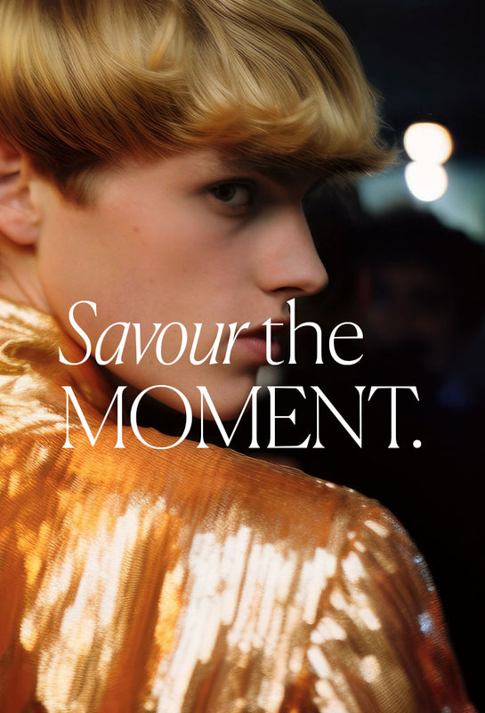 Savour the moment